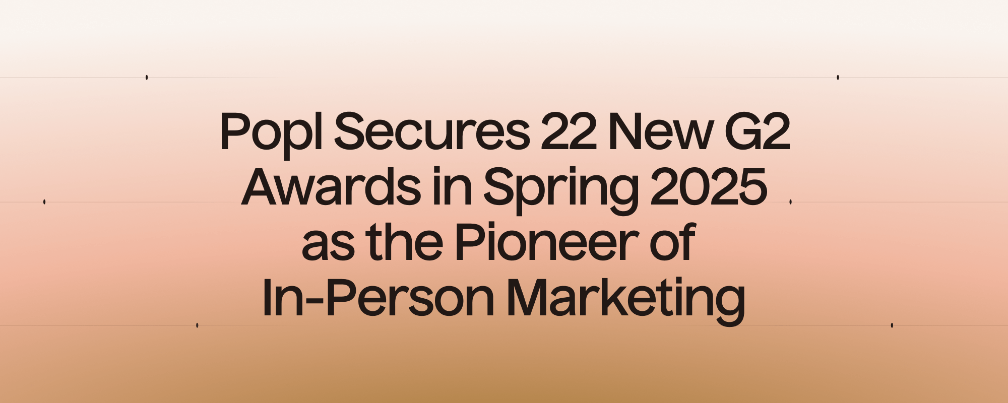 Popl Secures 22 G2 Awards in Spring 2025 - Cementing Its Position as the Pioneer of In-Person Marketing