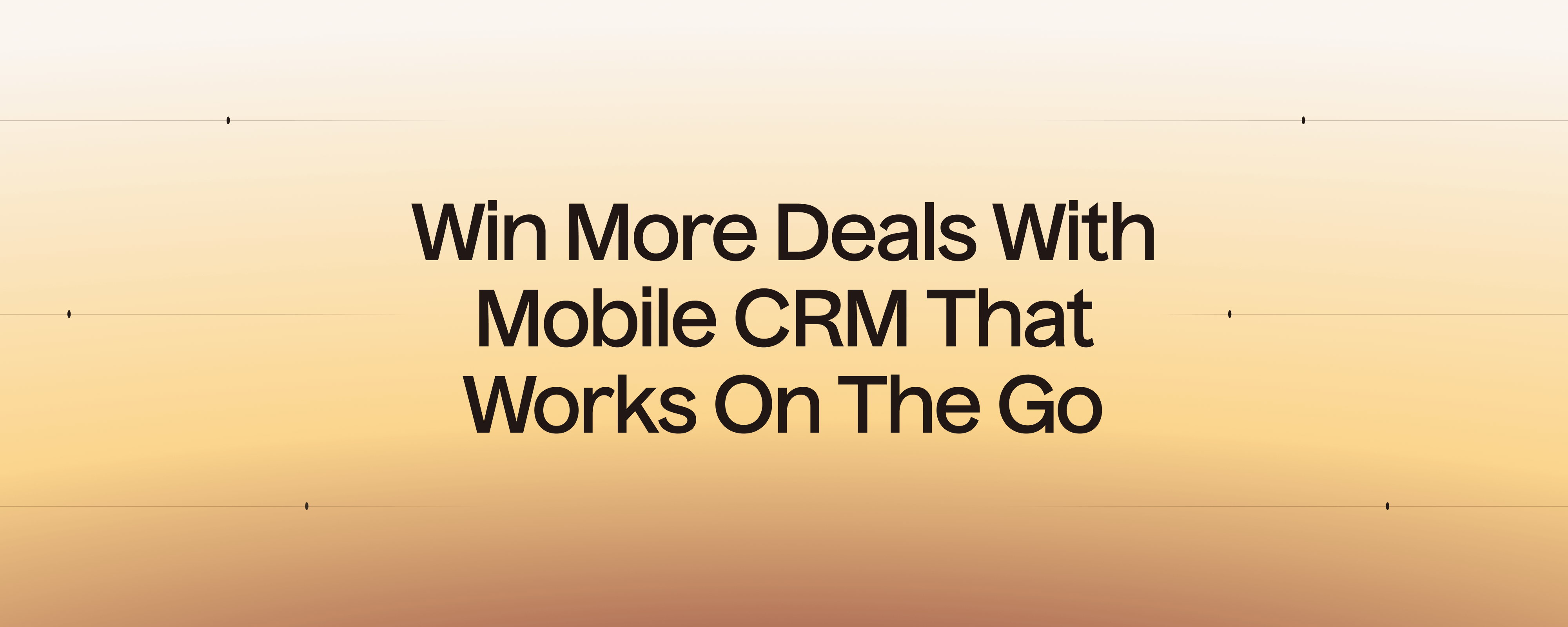 Win More Deals With Mobile CRM That Works On The Go